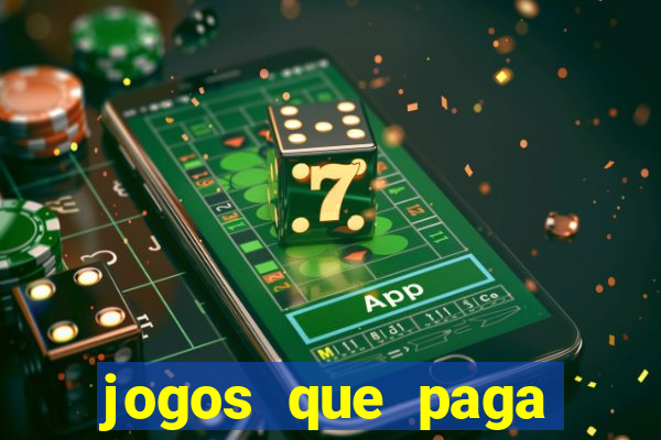 jogos que paga dinheiro de verdade sem depositar